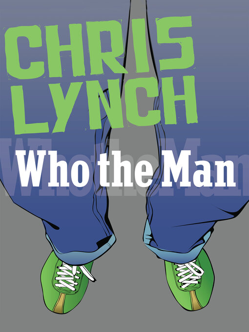 Title details for Who the Man by Chris Lynch - Available